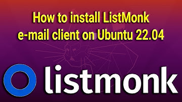 How to install ListMonk e-mail client on Ubuntu 22.04