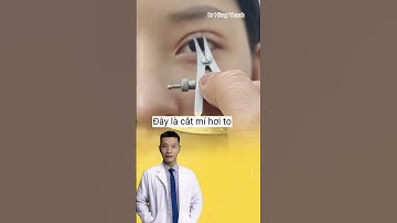 Cắt mí càng to càng bị lỗi ? | Dr Hùng Thanh