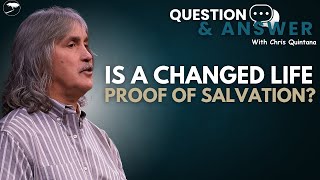 Should Christians Show Evidence of a Changed Life?