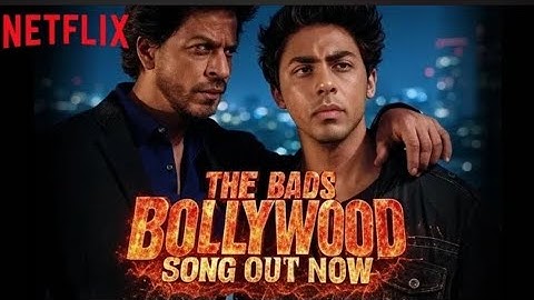 The Ba***ds of Bollywood - Full Song |Shahrukh Khan | Aryan Khan |Netflix India |
