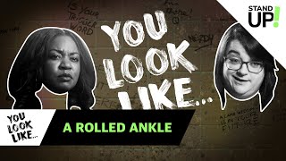 You Look Like... A Rolled Ankle | LOL StandUp!