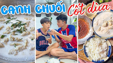 Canh Chuối Nước Cốt Dừa, Ăn Cơm Cùng Kho Quẹt Ngon Bá Cháy - Trung và Sen Đá
