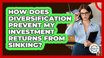 How Does Diversification Prevent My Investment Returns From Sinking? - Get Retirement Help