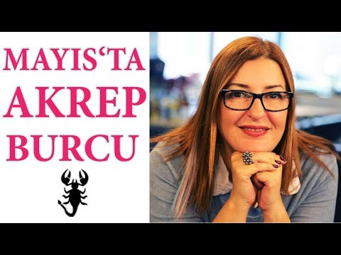 Akrep Burcu Mayıs 2018 I Aylık Burç Yorumları / Astrolog Berna Atay