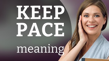 Keeping Up with "Keep Pace"