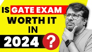 GATE 2024 | Is GATE Exam Worth it in 2024  | By GP Sir