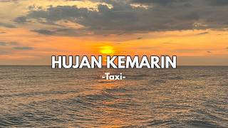 LIRIK LAGU HUJAN KEMARIN - TAXI - TAK INGIN LAGI RASANYA.........