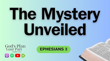 Ephesians 3 | The Hidden Mystery: Unity Through Christ Revealed