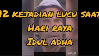 12 KEJADIAN LUCU SAAT    IDUL ADHA... 😄..