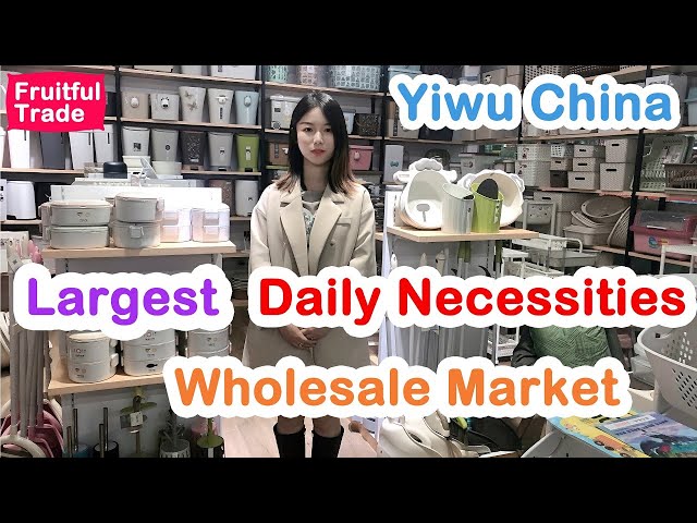 Yiwu, THE #1 Place for Dollar Store Items Wholesale in China