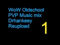 WoW Oldschool PVP Music [Vol.1] Drhankeey REUPLOAD