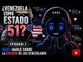 ¿Venezuela como Estado 51? 🇻🇪 | Episodio 3 | Kael habló sobre la división de los venezolanos