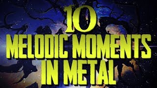 10 Melodic Moments In Metal (Djent, Progressive, Post-Hardcore)