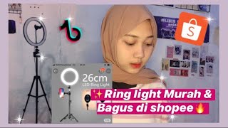 SHOPEE HAUL RINGLIGHT MURAH 26cm | Ringlight murah ala youtuber. 