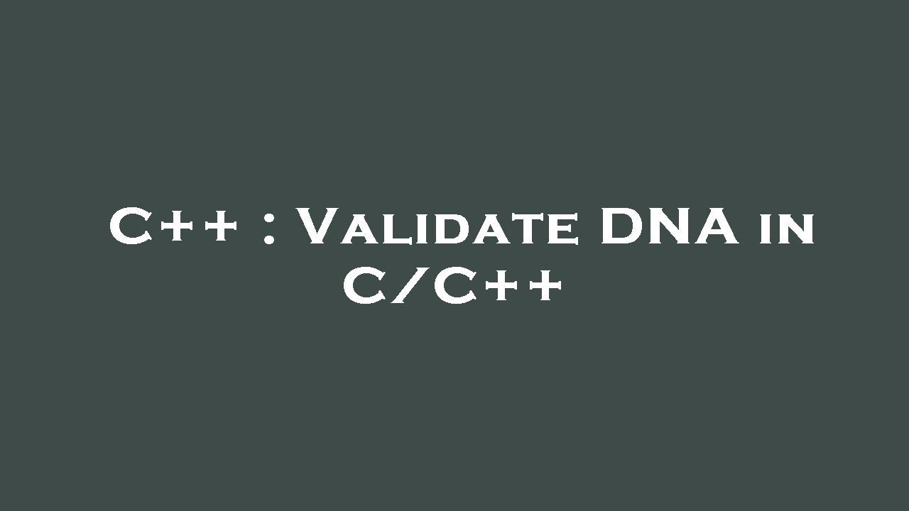 C++ : Validate DNA in C/C++ - YouTube