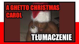XXXTENTACION - A Ghetto Christmas Carol [Tłumaczenie/Po Polsku]