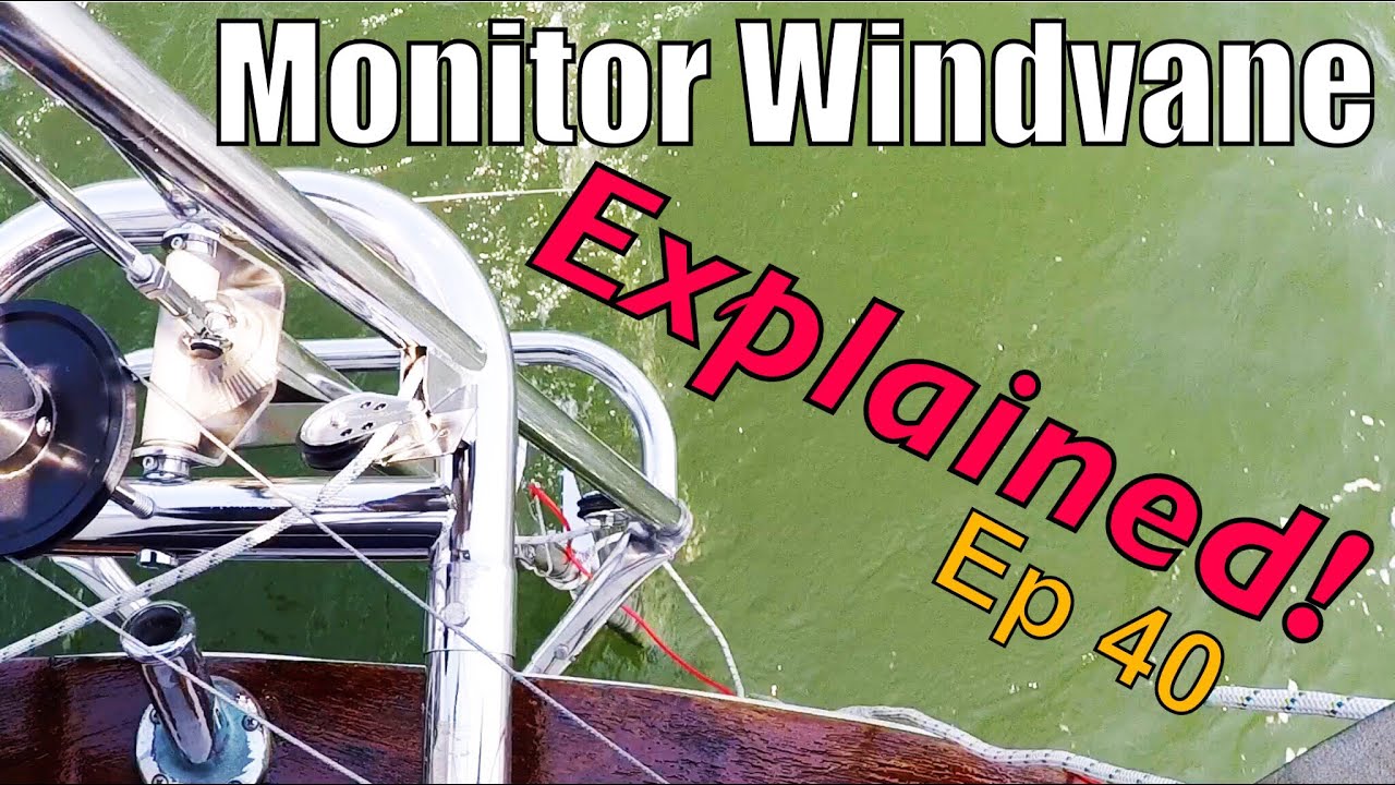Monitor Windvane Explained! | Sailing Wisdom Ep 40
