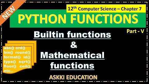💥12th Computer Science | Chapter 7 - Python Functions : Built-in & Mathematical functions |Part#5