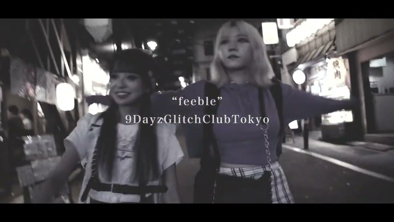 9DayzGlitchClubTokyo “feeble”MusicVideo - YouTube