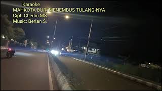 Download Lagu Karaoke || MAHKOTA DURI MENEMBUS TULANG-NYA || Cipt: Cherlin MS. MP3