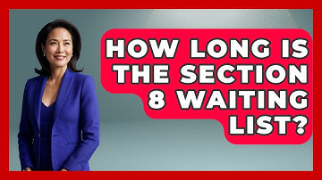 How Long Is The Section 8 Waiting List? - Socialism Explained