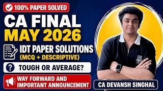CA Final May 2026 IDT PAPER SOLUTIONS | First on YouTube | MCQ + Descriptive | CA Devansh Singhal