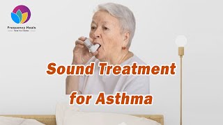 Asthma Healing丨Breathe Smoothly丨Healing Frequency丨Reduce Asthma
