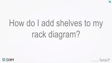 D3M Tutorials - How to Add Shelves to Rack Diagram
