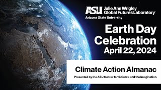 Earth Day at ASU 2024: The Climate Action Almanac