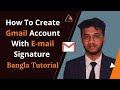 How To Create Gmail Account With Email Signature Tutorial in Bangla