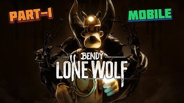 Bendy lone wolf mobile | gameplay walkthrough (part-1)