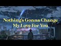 Nothing S Gonna Change My Love For You Shania Yan Cover Lyrics 