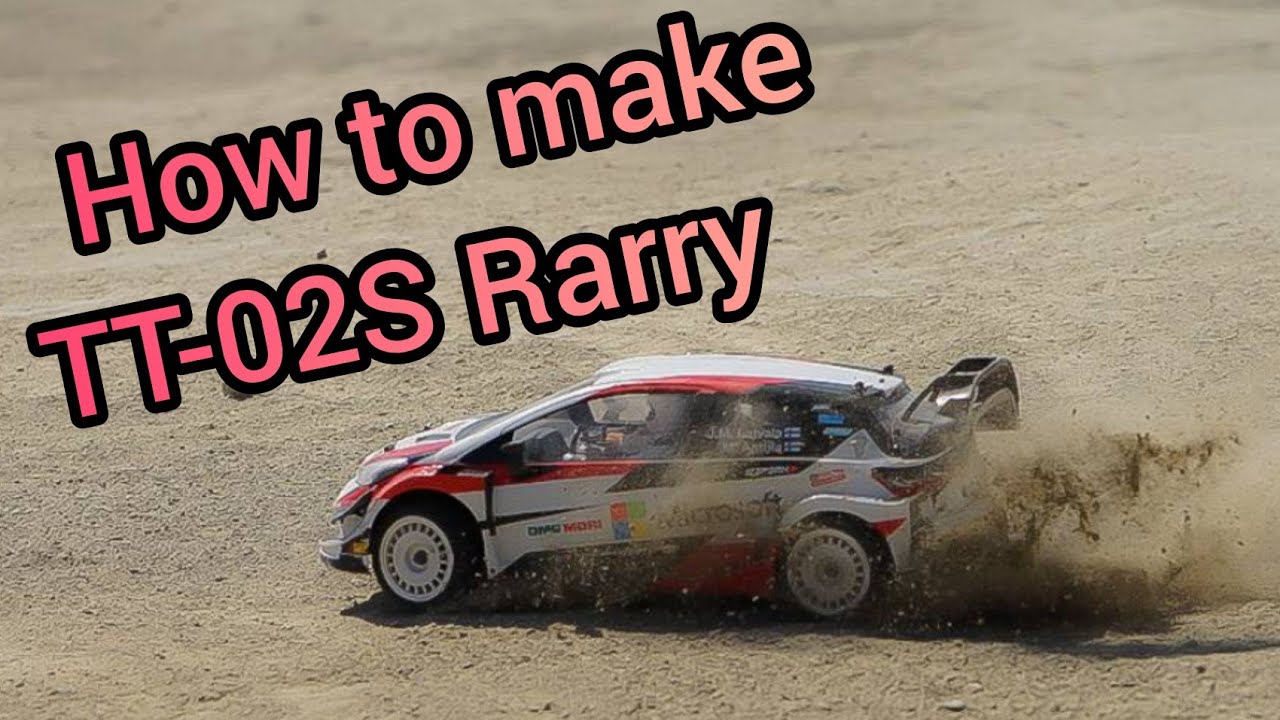 ヤリス WRC TT-02S RALLYの作り方！ How to make the TT-02S RALLY！Yaris WRC