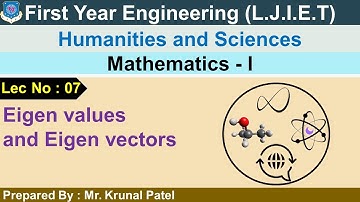 Lec-07_Eigen values and Eigen vectors | Mathematics 01 | First Year Engineering