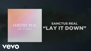 Sanctus Real - Lay It Down (Lyric Video) chords