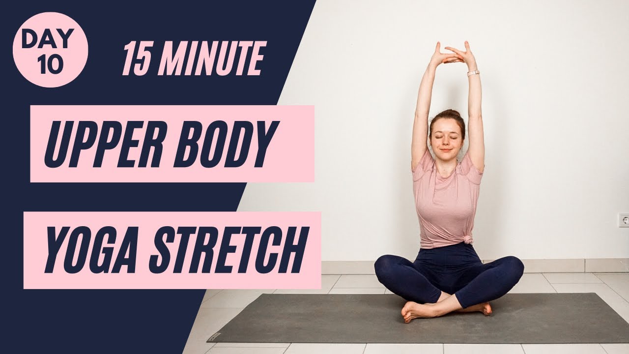 15 min UPPER BODY YOGA STRETCH - Day 10, Beginner Yoga Challenge