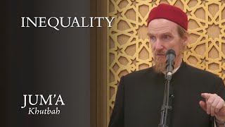 Inequality - Abdal Hakim Murad: Friday Sermon