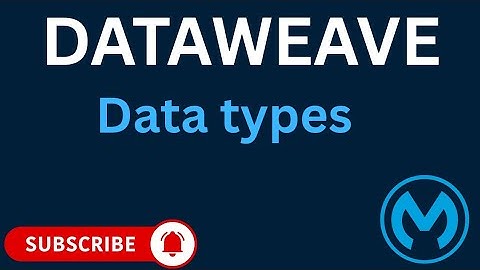 Creating Data in DataWeave | Data Types Explained