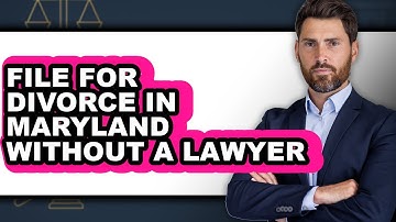 How to File for Divorce in Maryland Without a Lawyer - Easy Guide