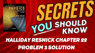 Halliday resnick chapter 22 problem 3 solution | Fundamentals of physics 10e | Belief physics
