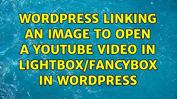 Wordpress: Linking an image to open a youtube video in lightbox/fancybox in wordpress
