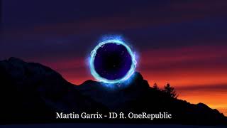 Martin Garrix - ID ft.OneRepublic