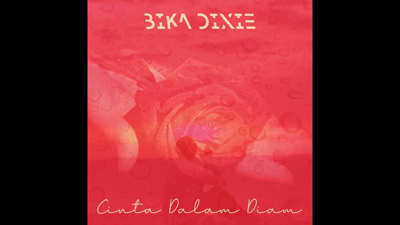 Cinta Dalam Diam - Bika Dixie