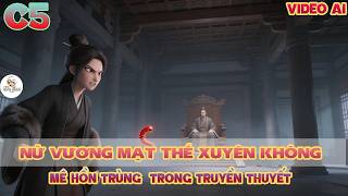 Nữ Vương Mạt Thế Xuyên Không| Mê Hồn Trùng Trong Truyền THuyết |C5 screenshot 5