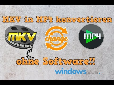  New MKV Format in MP4 konvertieren ohne Software!