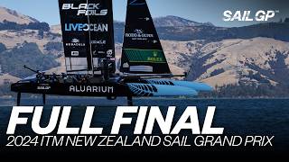 Full Final | 2024 ITM New Zealand Sail Grand Prix | 🇳🇿 v 🇫🇷 v 🇨🇦 | SailGP