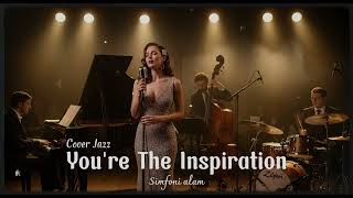 Download Lagu You're The Inspiration - Chicago * Cover Jazz * MP3