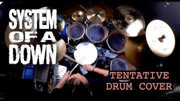 SYSTEM OF A DOWN - Tentative - [DRUM COVER]