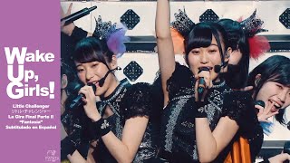 Video thumbnail of "Wake Up, Girls! / リトル・チャレンジャー (Final Tour Part II: FANTASIA) | Subtitulado en Español"