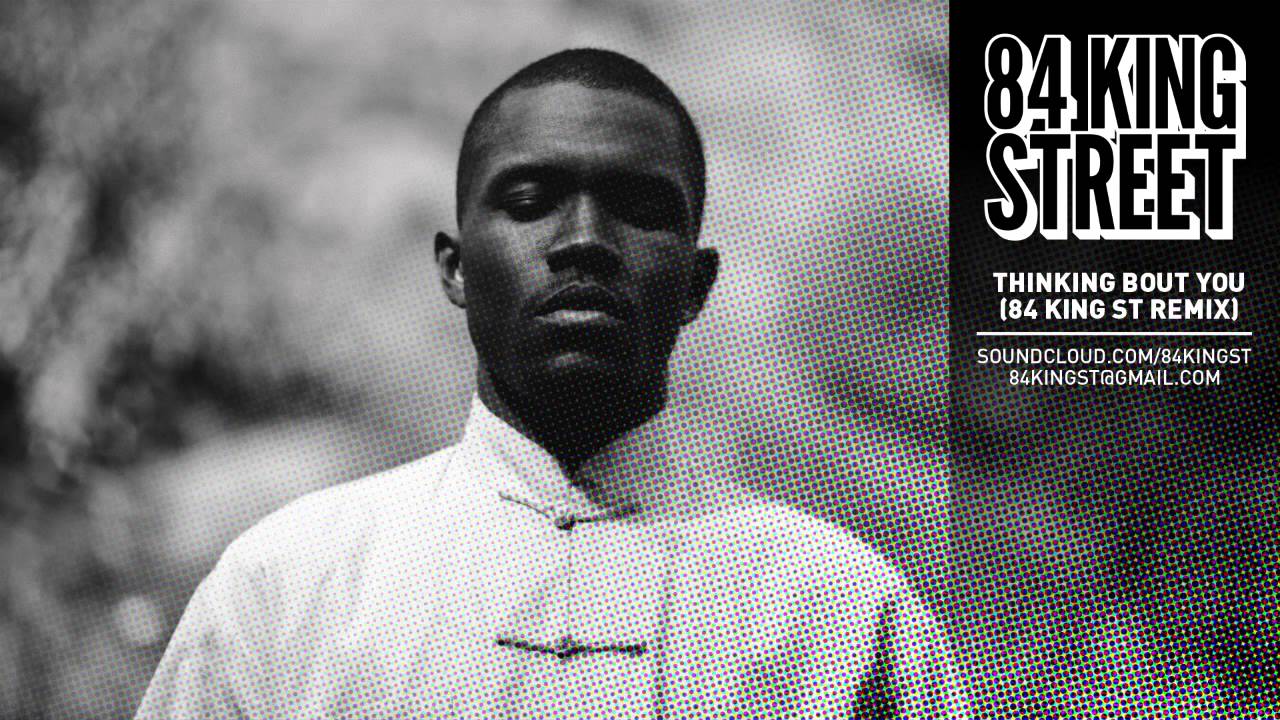 Frank Ocean - Thinking About You (84 King Street Remix) - YouTube